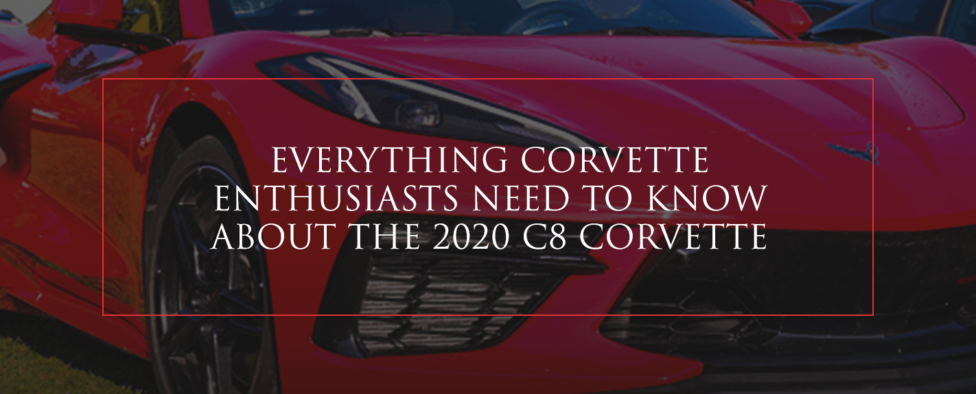 Everything corvette enthusiasts need to know about the 2020 C8 Corvette