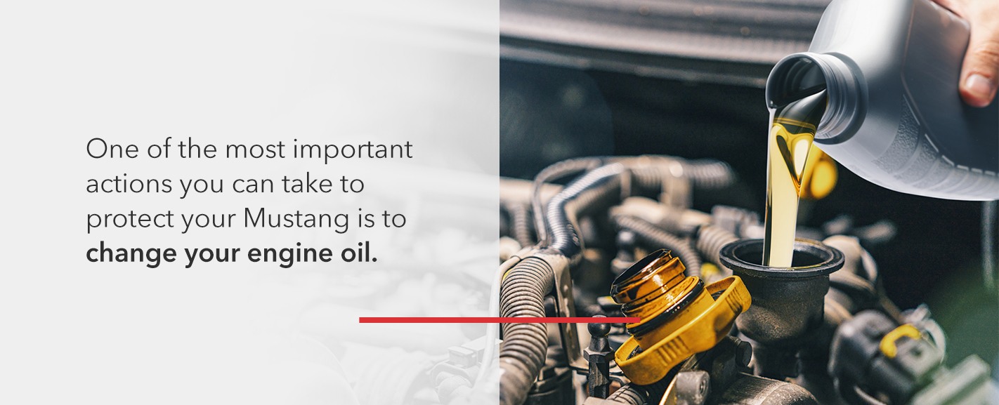 One of the most important ways to protect your mustang is to regularly change the oil