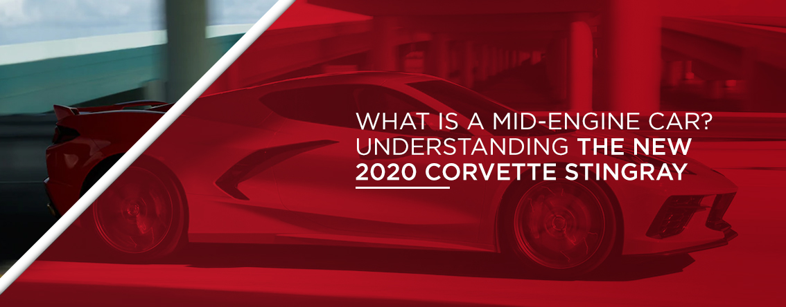 what is a mid-engine car? Understandning the new 2020 corvette stingray