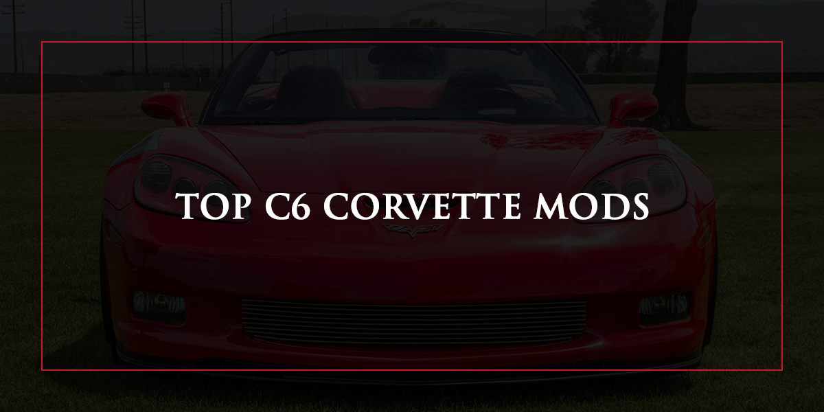 Top C6 Corvette Mods