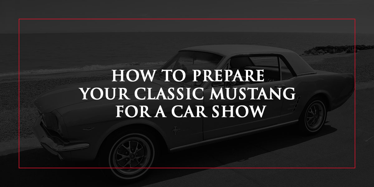 How to Prepare Your Classic Mustang for a Car Show