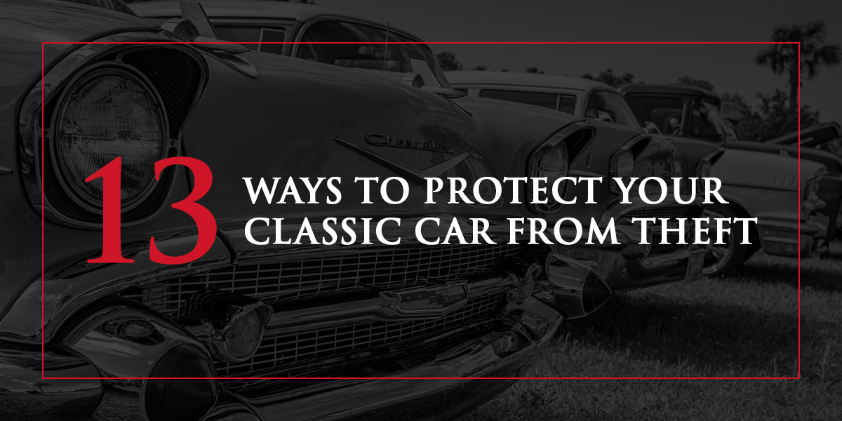 Top 13 Ways to Protect Your Classic Car From Theft