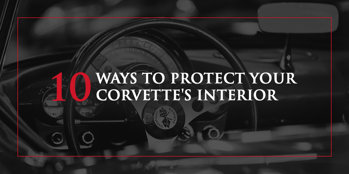 10 Ways to Protect Your Corvette's Interior