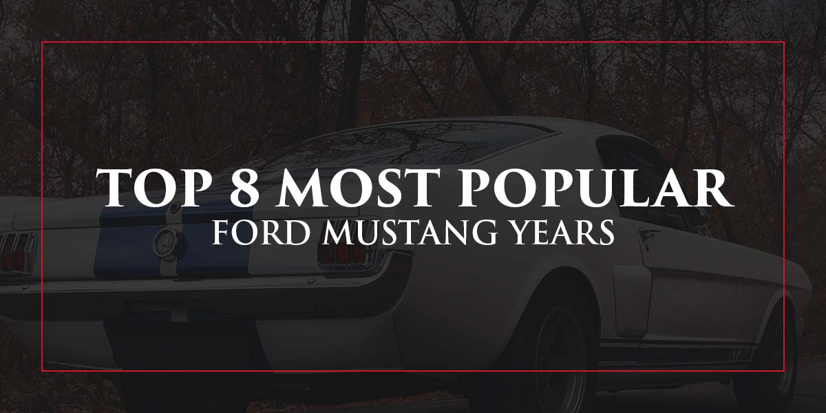 Top 8 Most Popular Ford Mustang Years