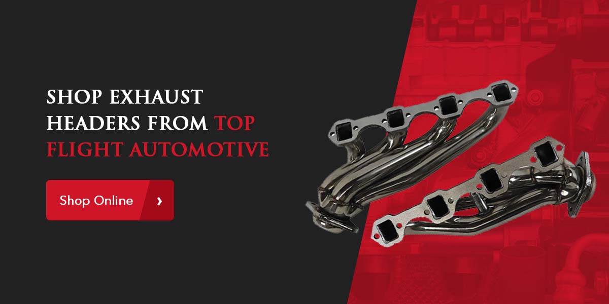 Shop Exhaust Headers From Top Flight Automotive